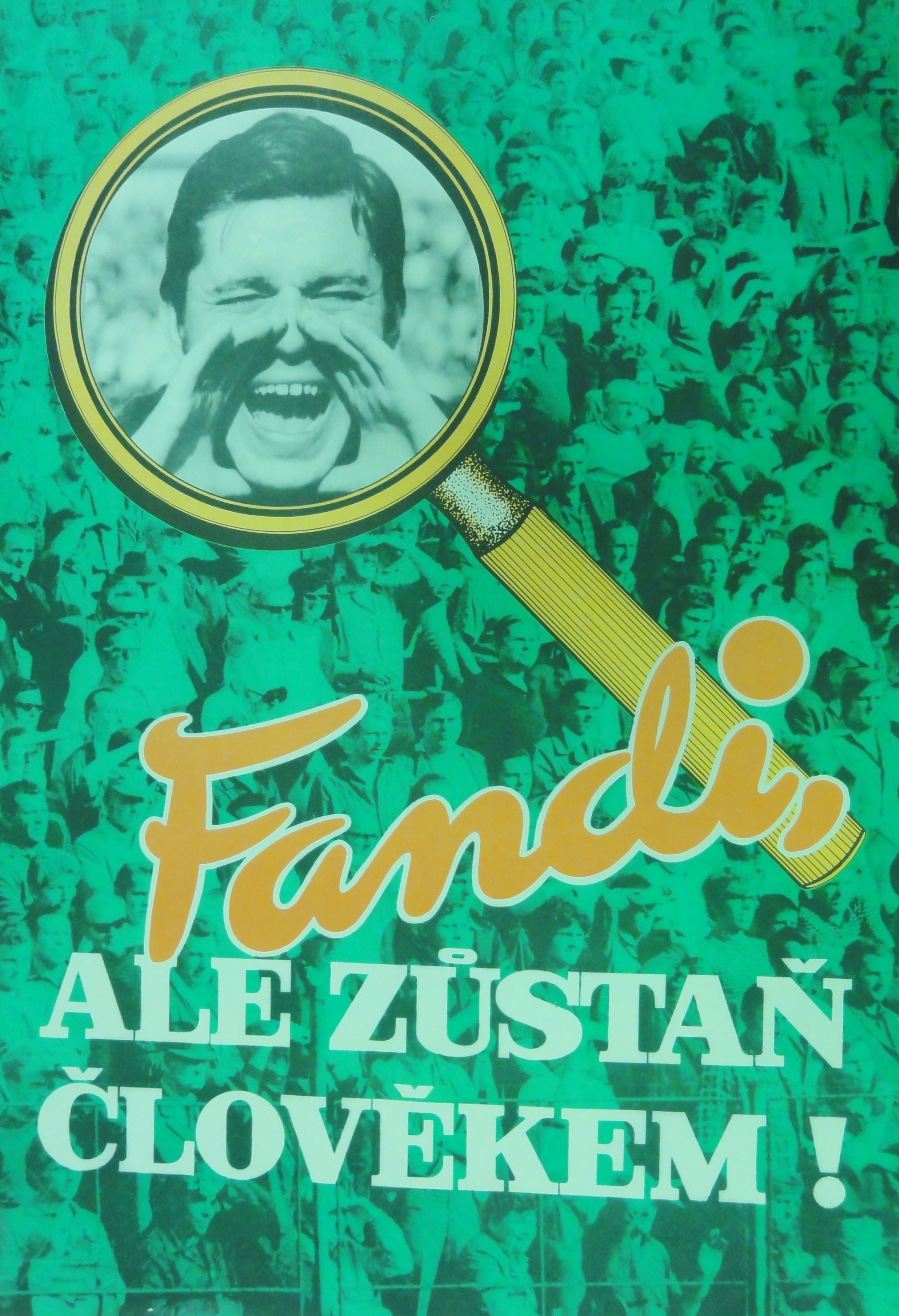 Náhledový obrázek Fandi, ale zůstaň člověkem! - 1