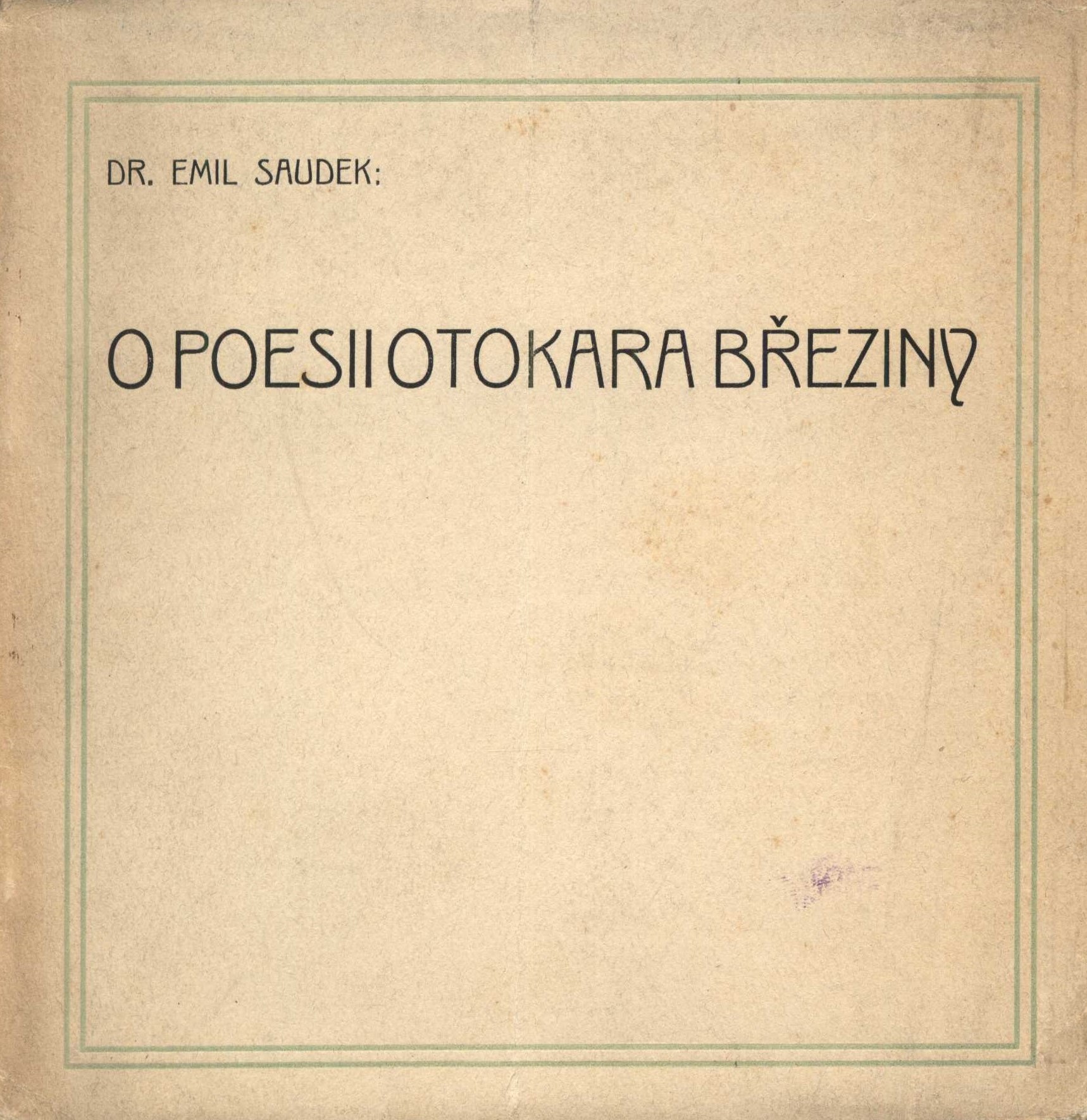 Náhledový obrázek O poesii Otokara Březiny: přednáška Akademického spolku ve Vídni, pořádaná dne 3. května 1912 - 1