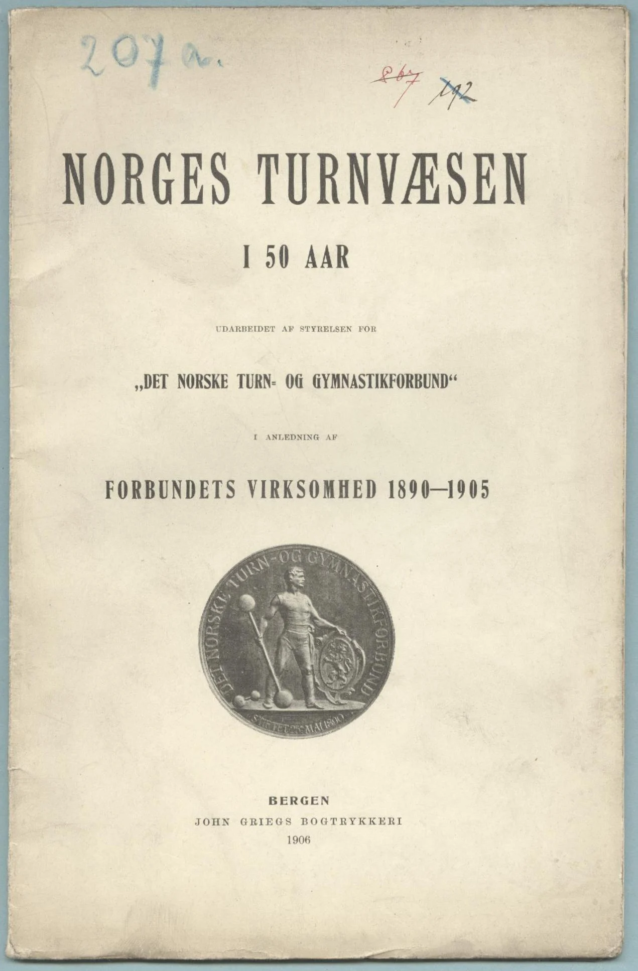 Náhledový obrázek předmětu Norges Turnvaesen i 50 aar. Forbundets virksomhed 1890-1905