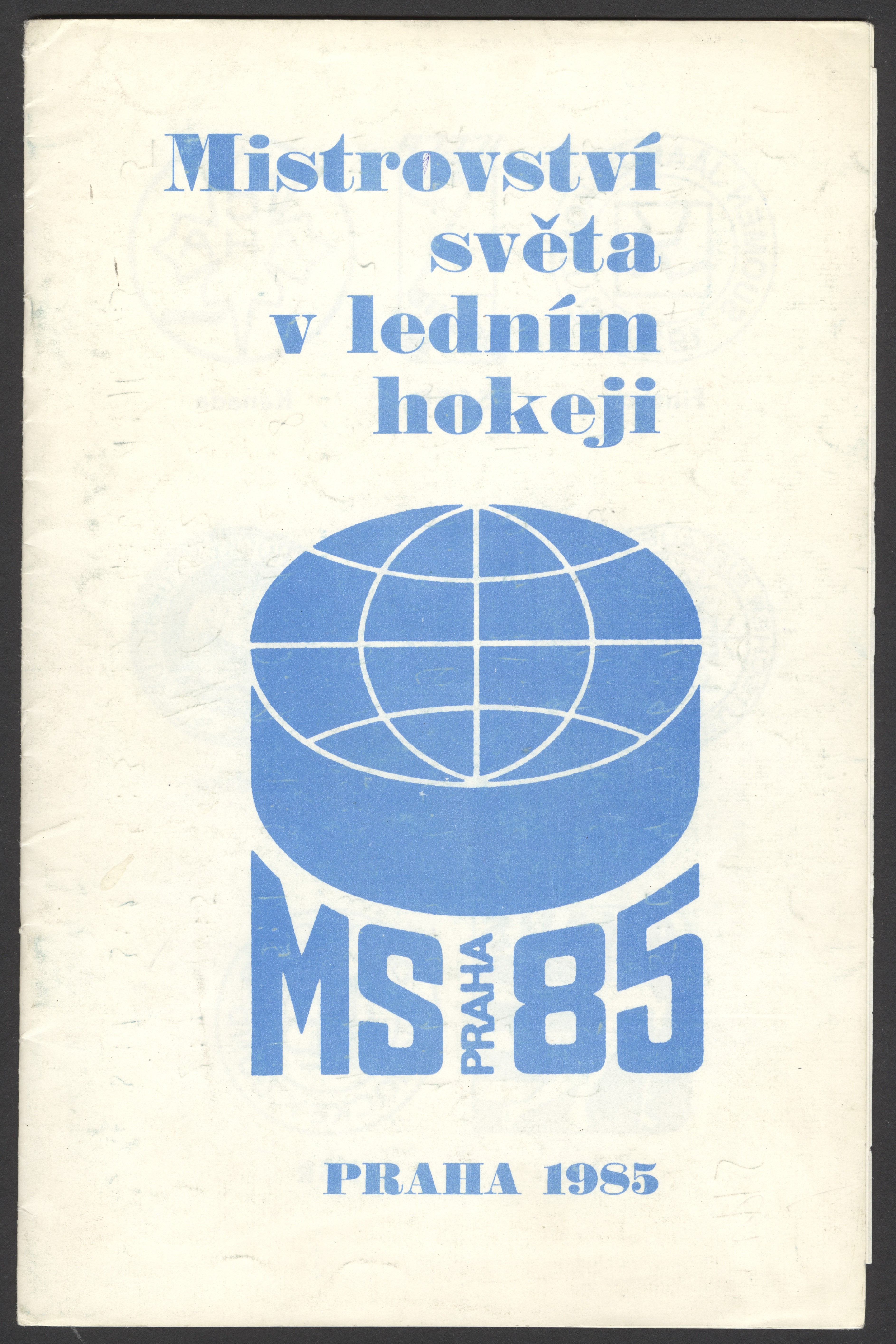 Náhledový obrázek Mistrovství světa v ledním hokeji. Praha 1985 - 1