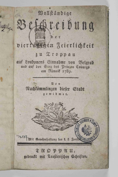 Náhledový obrázek Vollständige Beschreibung der viertägigen Feierlichkeit zu Troppau 1789 - 1