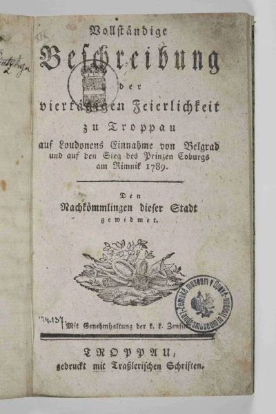 Náhledový obrázek předmětu Vollständige Beschreibung der viertägigen Feierlichkeit zu Troppau 1789